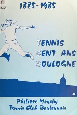 1885-1985, tennis, cent ans, Boulogne - Tennis club boulonnais
