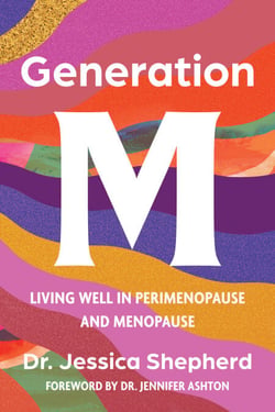 Generation M - Living Well in Perimenopause and Menopause