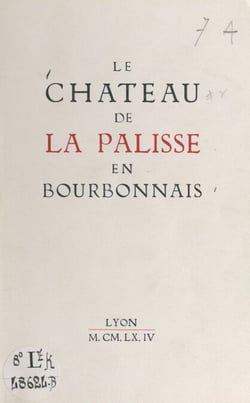 Le château de la Palisse en Bourbonnais