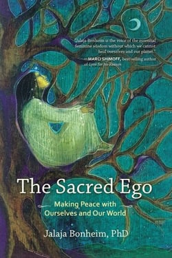 The Sacred Ego - Making Peace with Ourselves and Our World