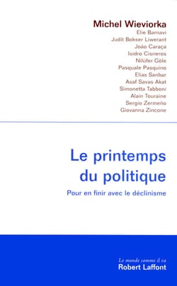 Le printemps du politique - Pour en finir avec le déclinisme
