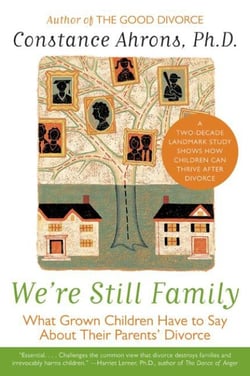We're Still Family - What Grown Children Have to Say About Their Parents' Divorce