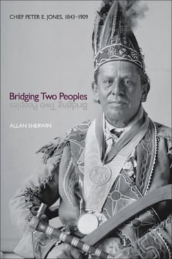 Bridging Two Peoples - Chief Peter E. Jones, 1843–1909