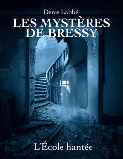 Les Mystères de Bressy - L'école hantée - Les Mystères de Bressy