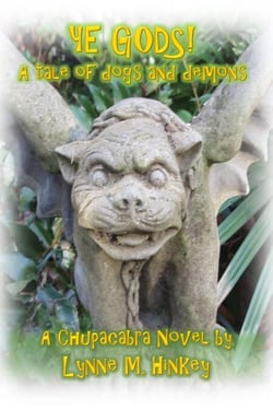 Ye Gods! A Tale of Dogs and Demons - The Chupacabra Trilogy, #1