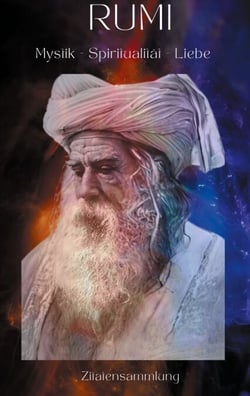 Rumi - Mystik Spiritualität Liebe