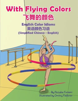 With Flying Colors - English Color Idioms (Simplified Chinese-English) - Language Lizard Bilingual Idioms Series