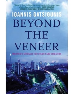 Beyond the Veneer - Malaysia's struggle for diginity and direction