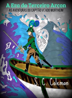 A Era do Terceiro Arcon: As Aventuras do Capitão Veado Wurtheim - A Era do Terceiro Arcon, #4