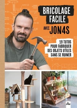 Bricolage facile avec Jon4s - 19 tutos pour fabriquer des objets utiles sans se ruiner