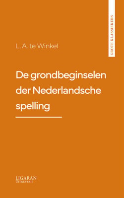 De grondbeginselen der Nederlandsche spelling