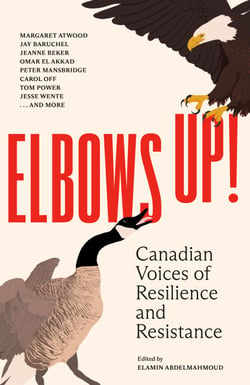 Elbows Up! - Canadian Voices of Resilience and Resistance