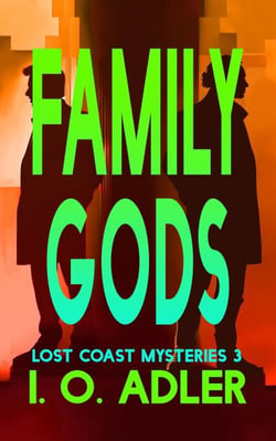Family Gods - The Lost Coast Mysteries, #3