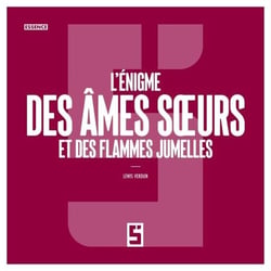 L'énigme des âmes soeurs et des flammes jumelles