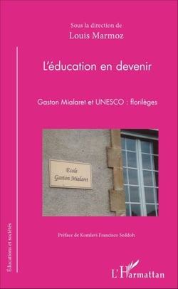 L'éducation en devenir - Gaston Mialaret et UNESCO : florilèges