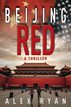 Beijing Red - A Nick Foley Thriller