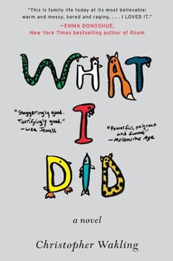 What I Did - A Novel