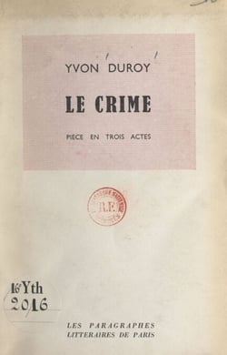 Le crime - Pièce en trois actes