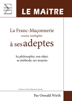 La Franc-Maçonnerie rendue intelligible à ses adeptes - Livre 3, Le Maître