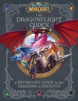 World of Warcraft: The Dragonflight Codex - (A Definitive Guide to the Dragons of Azeroth)