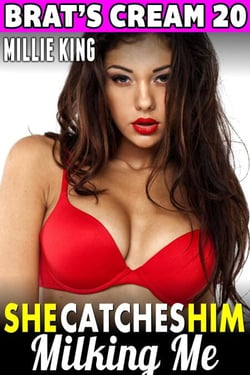 She Catches Him Milking Me : Brat’s Cream 20 (Lactation Erotica BDSM Erotica Milking Erotica Age Gap Erotica Threesome Erotica Lesbian Erotica) - Brat's Cream, #20