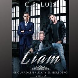 Liam - Precuela de El Guardaespalda y el Heredero, #2