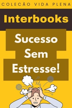 Sucesso Sem Estresse! - Coleção Vida Plena, #39