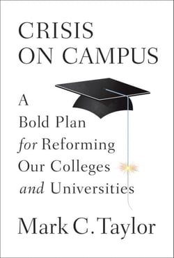 Crisis on Campus - A Bold Plan for Reforming Our Colleges and Universities
