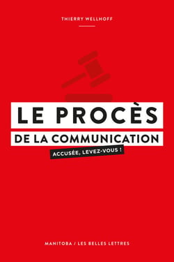Le Procès de la communication - Accusée, levez-vous !