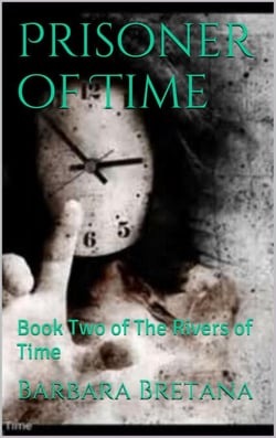 A Prisoner of Time - The Rivers of Time, #1