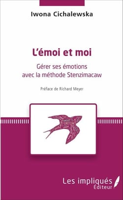 L'émoi et moi - Gérer ses émotions avec la méthode Stenzimacaw