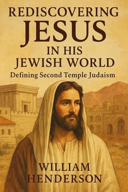 Rediscovering Jesus in His Jewish World: Defining Second Temple Judaism