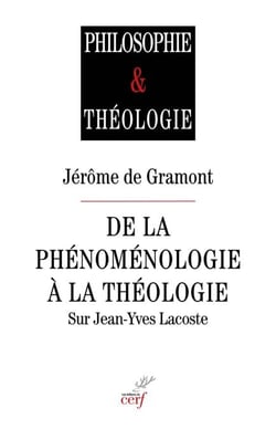 De la phénoménologie à la théologie - Sur Jean-Yves Lacoste