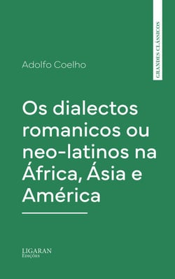 Os dialectos romanicos ou neo-latinos na África, Ásia e América