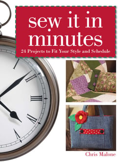 Sew It In Minutes - 24 Projects to Fit Your Style and Schedule