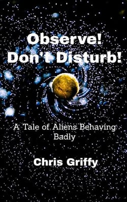 Observe! Don't Disturb! A Tale of Aliens Behaving Badly