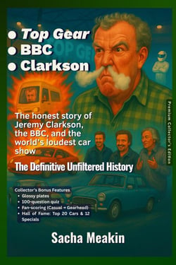 •Top Gear •BBC •Clarkson,  The Definitive Unfiltered History — Premium Collector’s Edition — Christmas Special Edition 2025–26 - Motoring, #1