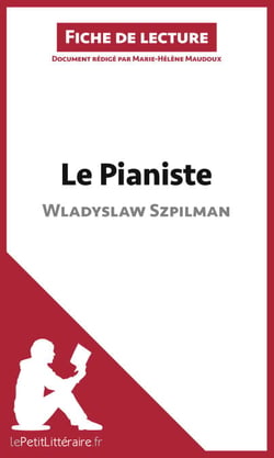 Le Pianiste de Wladyslaw Szpilman (Fiche de lecture) - Analyse complète et résumé détaillé de l'oeuvre