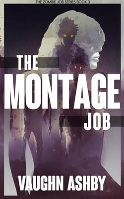 The Montage Job - The Zombie Job, #3