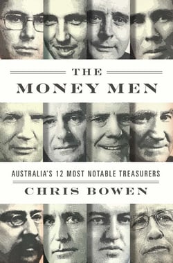 Money Men - Australia's Twelve Most Notable Treasurers