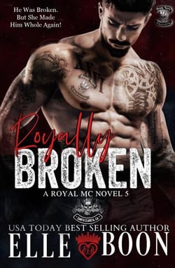 Royally Broken - Royal Bastards MC, #5