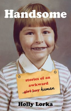 Handsome - Stories of an Awkward Girl Boy Human