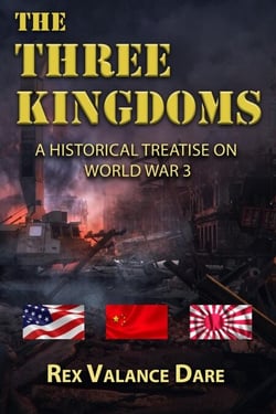 The Three Kingdoms - A Historical Treatise of World War 3