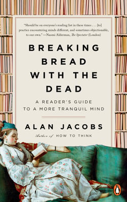 Breaking Bread with the Dead - A Reader's Guide to a More Tranquil Mind