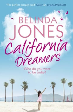 California Dreamers - A hilarious and heart-warming read full of friendship, love and plenty of sunshine