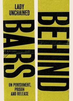 Behind Bars - On punishment, prison &amp; release