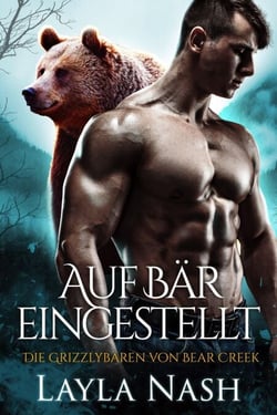 Auf Bär eingestellt - Die Grizzlyba¨ren von Bear Creek, #2