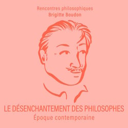 Le Désenchantement des philosophes - Époque contemporaine