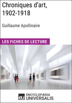 Chroniques d'art, 1902-1918 de Guillaume Apollinaire - Les Fiches de lecture d'Universalis