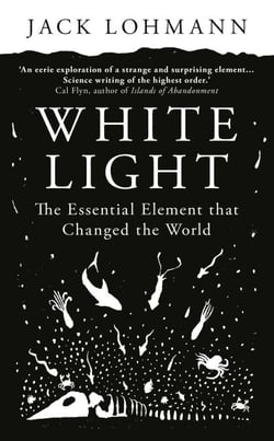 White Light - The Essential Element that Changed the World